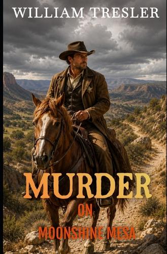 Murder on Moonshine Mesa