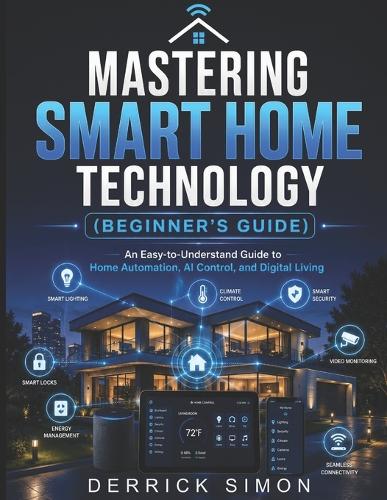 Mastering Smart Home Technology (Beginner's Guide)