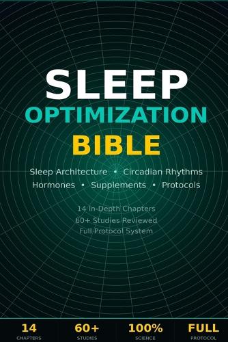 Sleep Optimization Bible