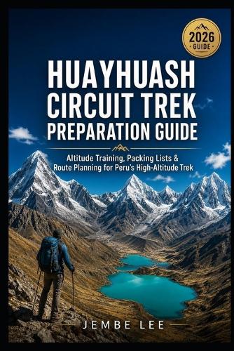 Huayhuash Circuit Trek Preparation Guide