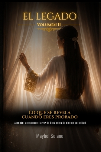 EL LEGADO VOLUMEN II- Lo que se revela cuando eres probado