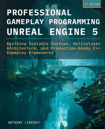 Professional Gameplay Programming in Unreal Engine 5