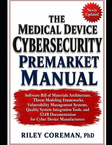 The Medical Device Cybersecurity Premarket Manual