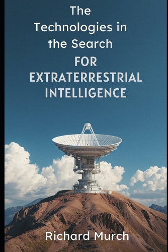 The Technologies in the Search for Extraterrestrial Intelligence