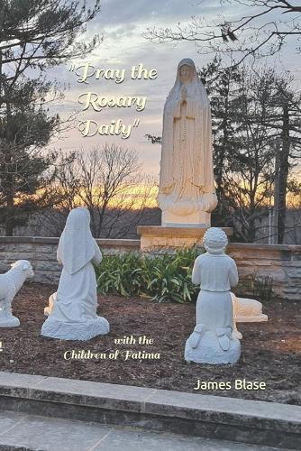 "Pray the Rosary Daily" with the Children of Fatima