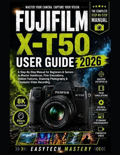 Fujifilm X-T50 User Guide 2026