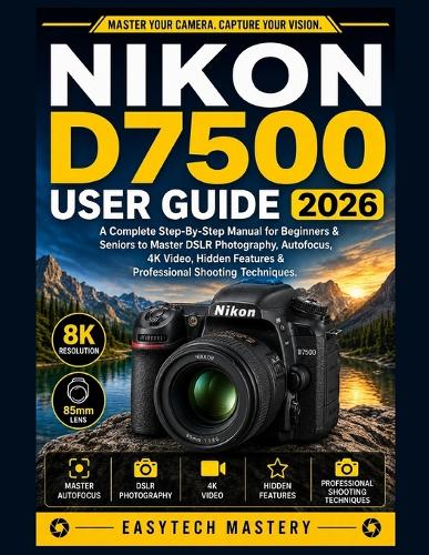 Nikon D7500 User Guide 2026