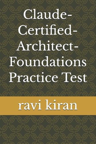 Claude-Certified-Architect-Foundations Practice Test