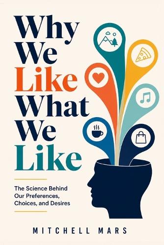 Why We Like What We Like