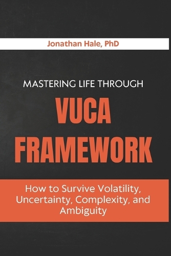 Mastering Life Through The VUCA Framework