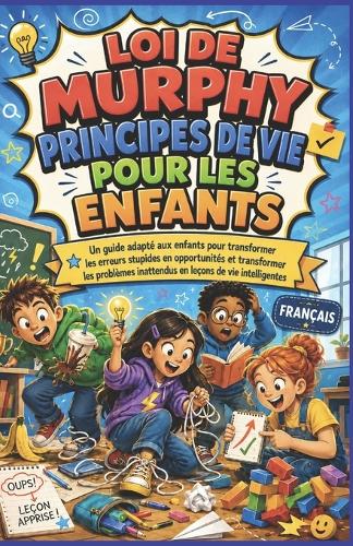 Loi de Murphy Principes de Vie Pour Les Enfants