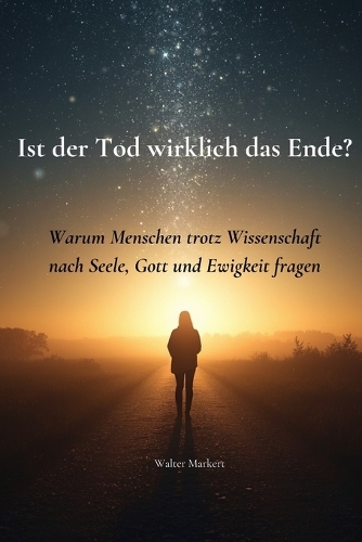 Ist der Tod wirklich das Ende?