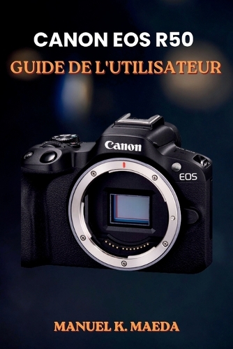 Canon EOS R50 Guide de l'Utilisateur