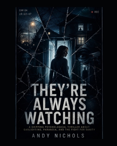 They're Always Watching. Some memories are better left buried.