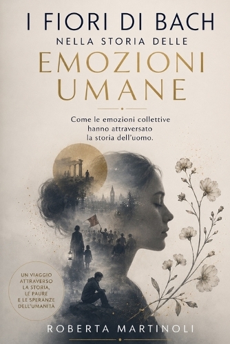 I Fiori di Bach nella Storia delle Emozioni Umane