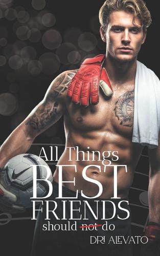 All things best friends should not do