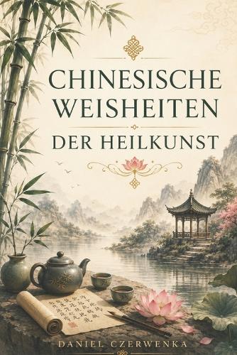 Chinesische Weisheiten der Heilkunst