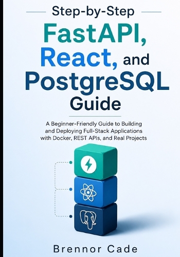 Step-by-Step FastAPI, React, and PostgreSQL Guide