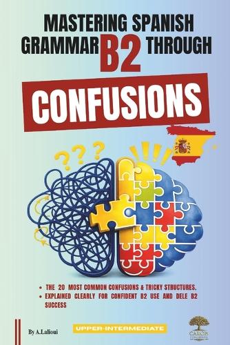 Mastering Spanish Grammar B2 Through Confusions