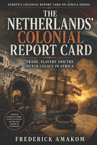 The Netherlands' Colonial Report Card