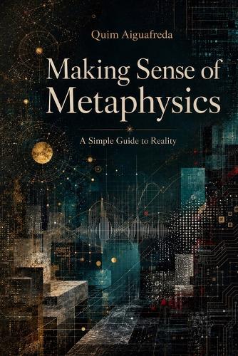 Making Sense of Metaphysics
