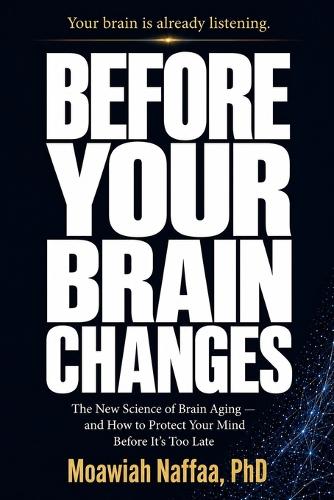 Before Your Brain Changes