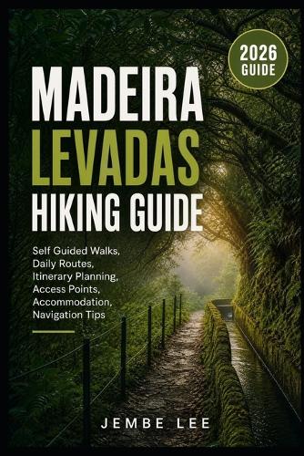 Madeira Levadas Hiking Guide