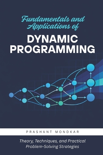 Fundamentals and Applications of Dynamic Programming