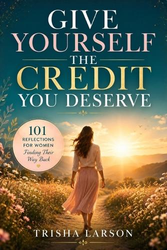 Give Yourself the Credit You Deserve