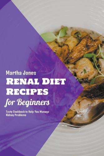 Renal Diet Recipes for Beginners
