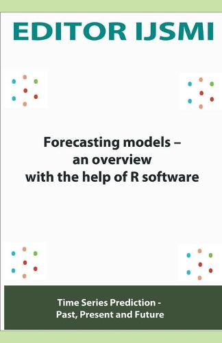 Forecasting Models - an Overview With The Help Of R Software