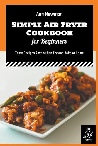 Simple Air Fryer Cookbook for Beginners