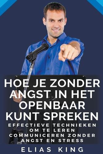 Hoe Je Zonder Angst In Het Openbaar Kunt Spreken