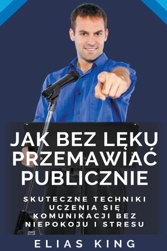 Jak Bez Lęku Przemawiac Publicznie