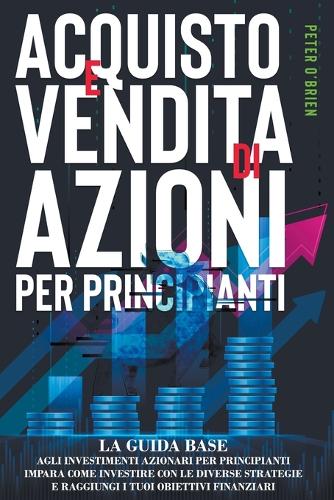 Acquisto e Vendita di Azioni per Principianti