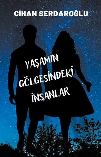 Yaşamın Gölgesindeki İnsanlar