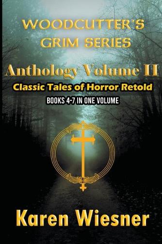 Woodcutter's Grim Series, Volume II Anthology (four short stories in one volume)