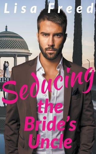 Seducing the Bride's Uncle