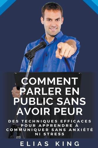 Comment Parler En Public Sans Avoir Peur