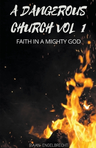 A Dangerous Church Vol 1