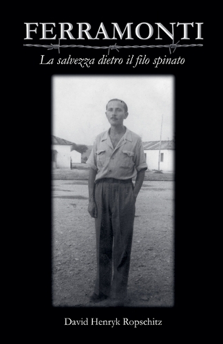 Ferramonti - La salvezza dietro il filo spinato