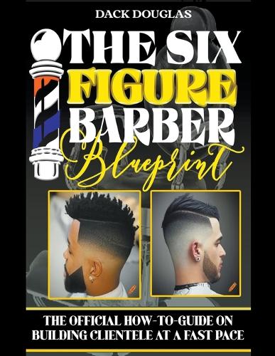 The Six Figure Barber Blueprint