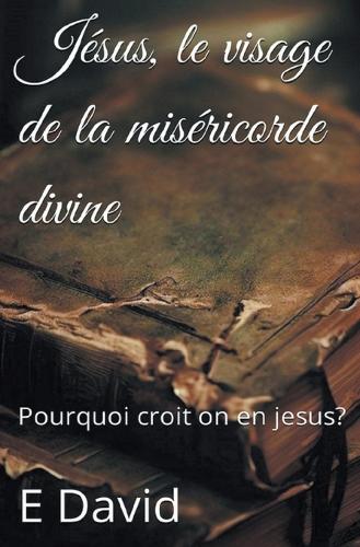 Jésus, le visage de la miséricorde divine