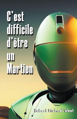 C'est difficile d'etre un Martien