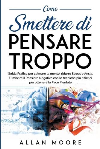 Come smettere di pensare troppo