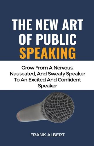 The New Art Of Public Speaking