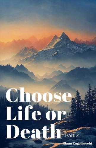 Choose Life or Death Part Two