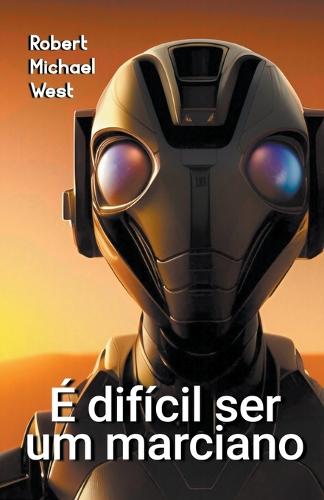 E dificil ser um marciano