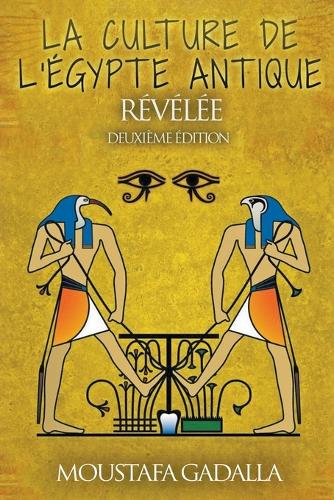 La Culture De l'Egypte Ancienne Revelee