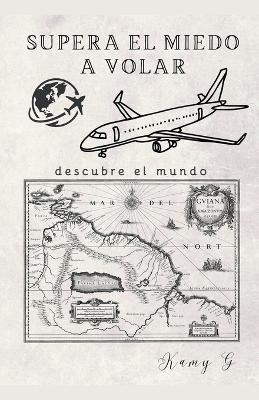 Supera el miedo a volar